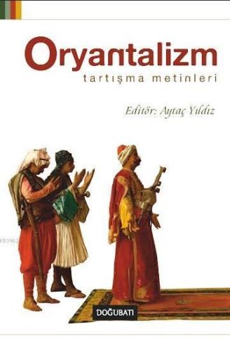 Oryantalizm; Tartışma Metinleri
