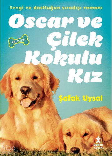 Oscar ve Çilek Kokulu Kız | Şafak Uysal | Doğan Çocuk