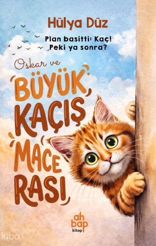 Oskar ve Büyük Kaçış Macerası | Hülya Düz | Ahbap Kitap