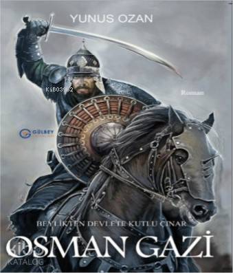 Osman Gazi; Beylikten Devlete Kutlu Çınar