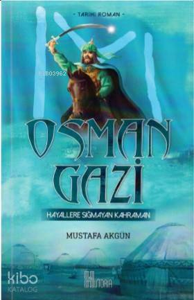 Osman Gazi- Hayallere Sığmayan Kahraman | Mustafa Akgün | Historia Kit