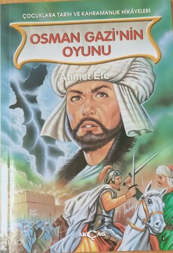 Osman Gazi'nin Oyunu | Ahmet Efe | Akçağ Basım Yayım Pazarlama