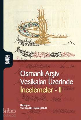 Osmanlı Arşiv Vesikaları Üzerinde İncelemer II