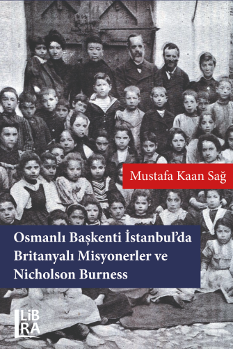 Osmanlı Başkenti İstanbul’da Britanyalı Misyonerler ve Nicholson Burness