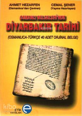 Osmanlı Belgeleri'nde Diyarbakır Tarihi; Osmanlıca-Türkçe 40 Adet Orjinal Belge
