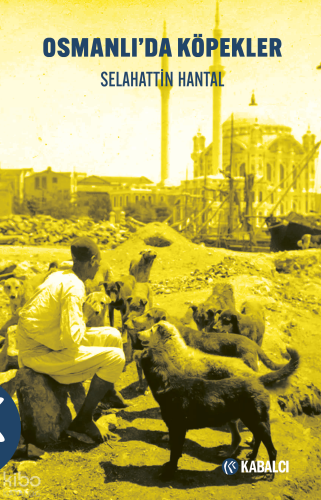 Osmanlı’da Köpekler