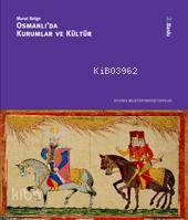 Osmanlıda Kurumlar ve Kültür (Ciltli)