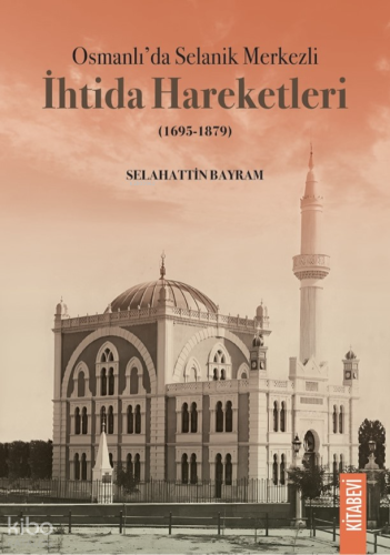 Osmanlı’da Selanik Merkezli İhtida Hareketleri (1695-1879)