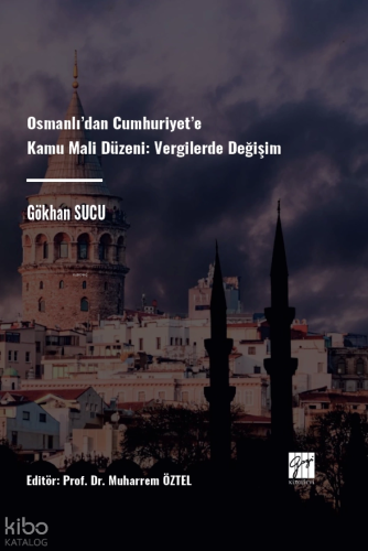 Osmanlı’dan Cumhuriyet’e Kamu Mali Düzeni Vergilerde Değişim