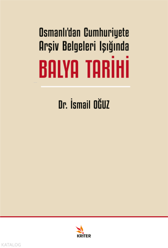 Osmanlı’dan Cumhuriyete Arşiv Belgeleri Işığında Balya Tarihi