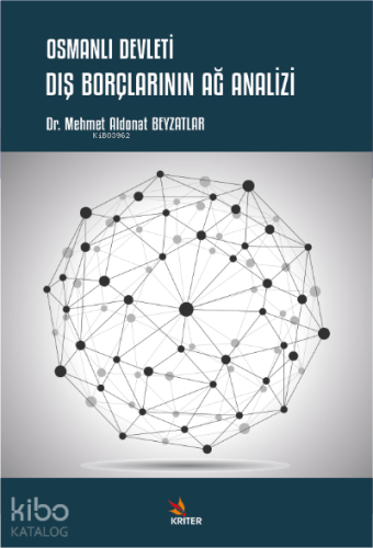Osmanlı Devleti Dış Borçlarının Ağ Analizi