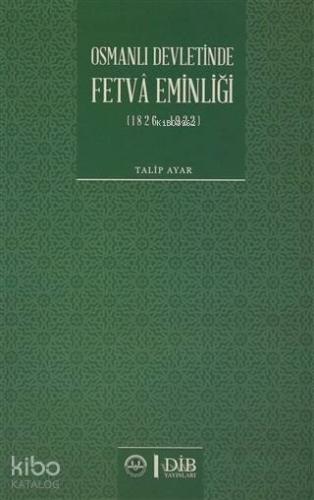 Osmanlı Devletinde Fetva Eminliği (1826-1922)