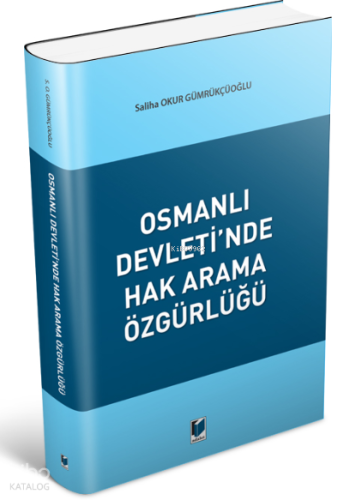 Osmanlı Devleti'nde Hak Arama Özgürlüğü