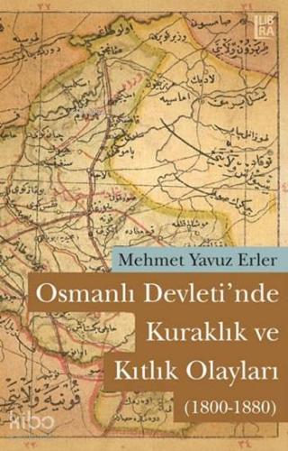 Osmanlı Devleti'nde Kuraklık ve Kıtlık Olayları (1800-1880) | Mehmet Y