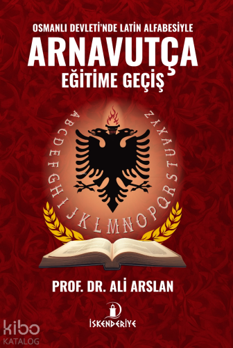 Osmanlı Devleti'nde Latin Alfabesiyle Arnavutça Eğitime Geçiş