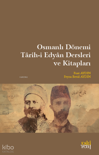 Osmanlı Dönemi Târih-İ Edyân Dersleri Ve Kitapları | Fuat Aydın | Eski