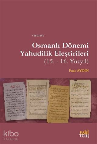 Osmanlı Dönemi Yahudilik Eleştirileri; (15. -16. Yüzyıl) | Fuat Aydın 