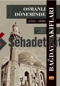 Osmanlı Döneminde Bağdat Vakıfları (1534 - 1830)