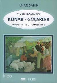Osmanlı Döneminde Konar - Göçerler | İlhan Şahin | Eren Yayıncılık ve 