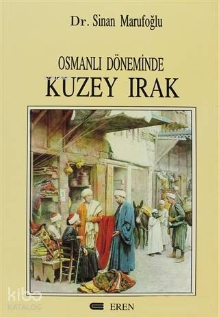 Osmanlı Döneminde Kuzey Irak (1831-1914)