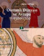 Osmanlı Dünyası ve Avrupa; 1300-1700 | Daniel Goffman | Kitap Yayınevi
