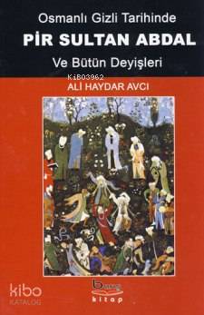Osmanlı Gizli Tarihinde Pir Sultan Abdal ve Bütün Deyişleri (Ciltli)