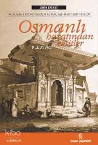 Osmanlı Hayatından Kesitler -menâkıb-ı Kethüdazâde | Emin Efendi | İns