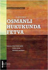 Osmanlı Hukukunda Fetva; Osmanlılarda Hukuk ve Toplum 9