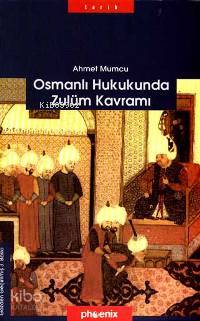 Osmanlı Hukukunda Zulüm Kavramı