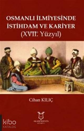Osmanlı İlmiyesinde İstihdam ve Kariyer (17. Yüzyıl)