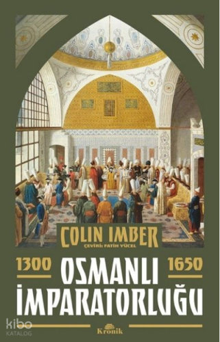 Osmanlı İmparatorluğu 1300-1650 | Colin Imber | Kronik Kitap