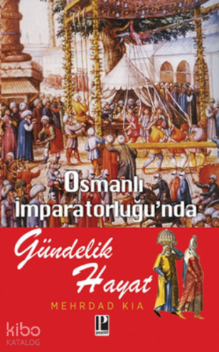 Osmanlı İmparatorluğu’nda Gündelik Hayat