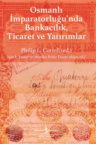 Osmanlı İmparatorluğu'nda Bankacılık , Ticaret Ve Yatırımlar | Philip 