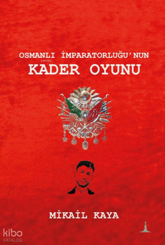 Osmanlı İmparatorluğu'nun Kader Oyunu