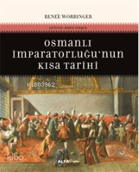 Osmanlı İmparatorluğu'nun Kısa Tarihi