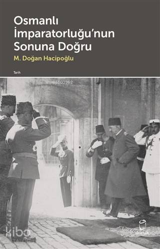 Osmanlı İmparatorluğu'nun Sonuna Doğru