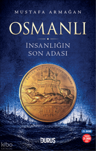 Osmanlı;İnsanlığın Son Adası | Mustafa Armağan | Duruş Yayınları