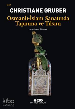 Osmanlı - İslam Sanatında Tapınma ve Tılsım