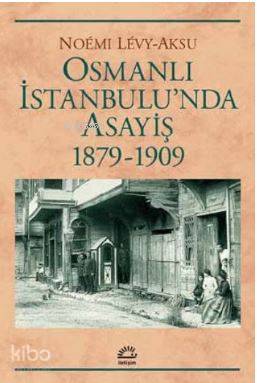 Osmanlı İstanbulu'nda Asayiş 1879-1909