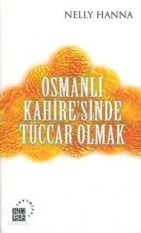 Osmanlı Kahire´sinde Tüccar Olmak