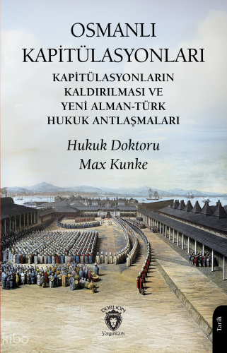 Osmanlı Kapitülasyonları Kapitülasyonların Kaldırılması ve Yeni Alman-