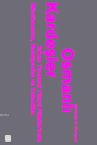 Osmanlı Kardeşler; Erken 20.yy Filistin'inde Müslümanlar, Hristiyanlar ve Yahudiler