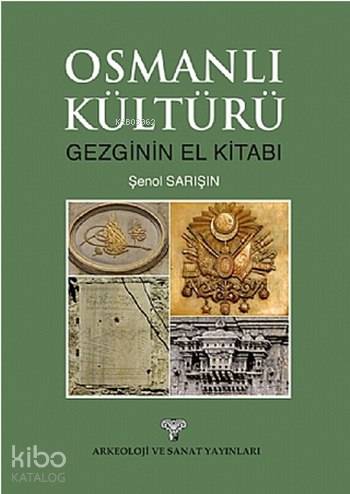Osmanlı Kültürü; Gezginin El Kitabı