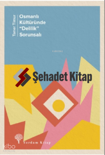 Osmanlı Kültüründe; “Delilik” Sorunsalı