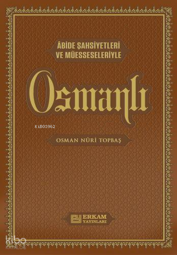 Osmanlı (Lüks Termo Deri Cilt) | Osman Nuri Topbaş | Erkam Yayınları