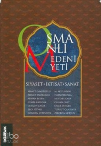 Osmanlı Medeniyeti Siyaset İktisat Sanat
