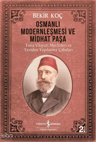 Osmanlı Modernleşmesi ve Midhat Paşa; Tuna Vilayeti Meclisleri ve Yeniden Yapılanma Çabaları