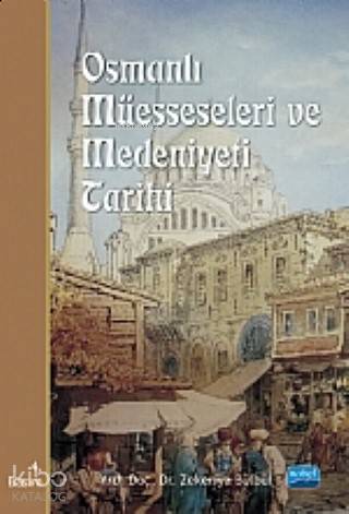 Osmanlı Müesseseleri ve Medeniyeti Tarihi