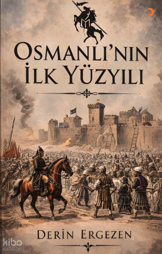 Osmanlı’nın İlk Yüzyılı