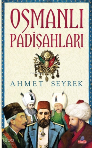 Osmanlı Padişahları | Ahmet Seyrek | Viking Kitap